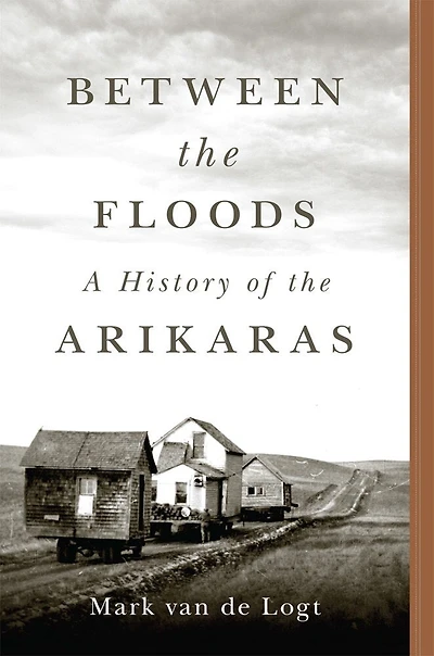 Between the Floods: A History of Arikaras