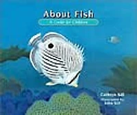 About Fish: A Guide for Children