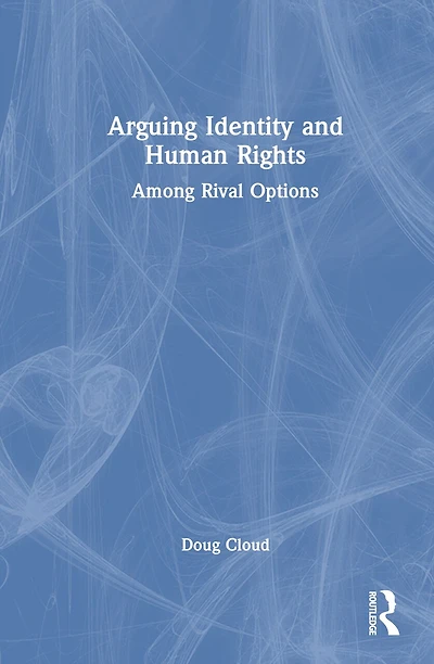 Arguing Identity and Human Rights: Among Rival Options