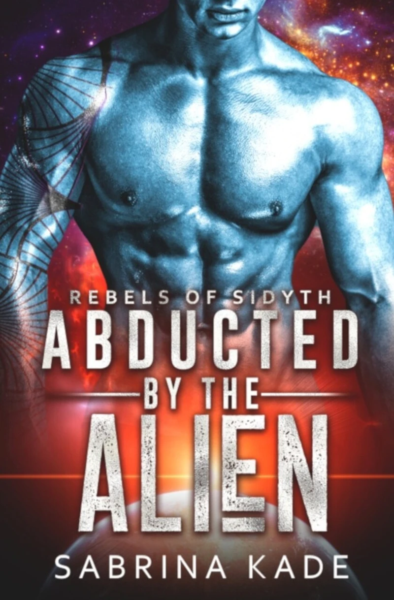 Abducted by the Alien: A Sci-Fi Alien Romance