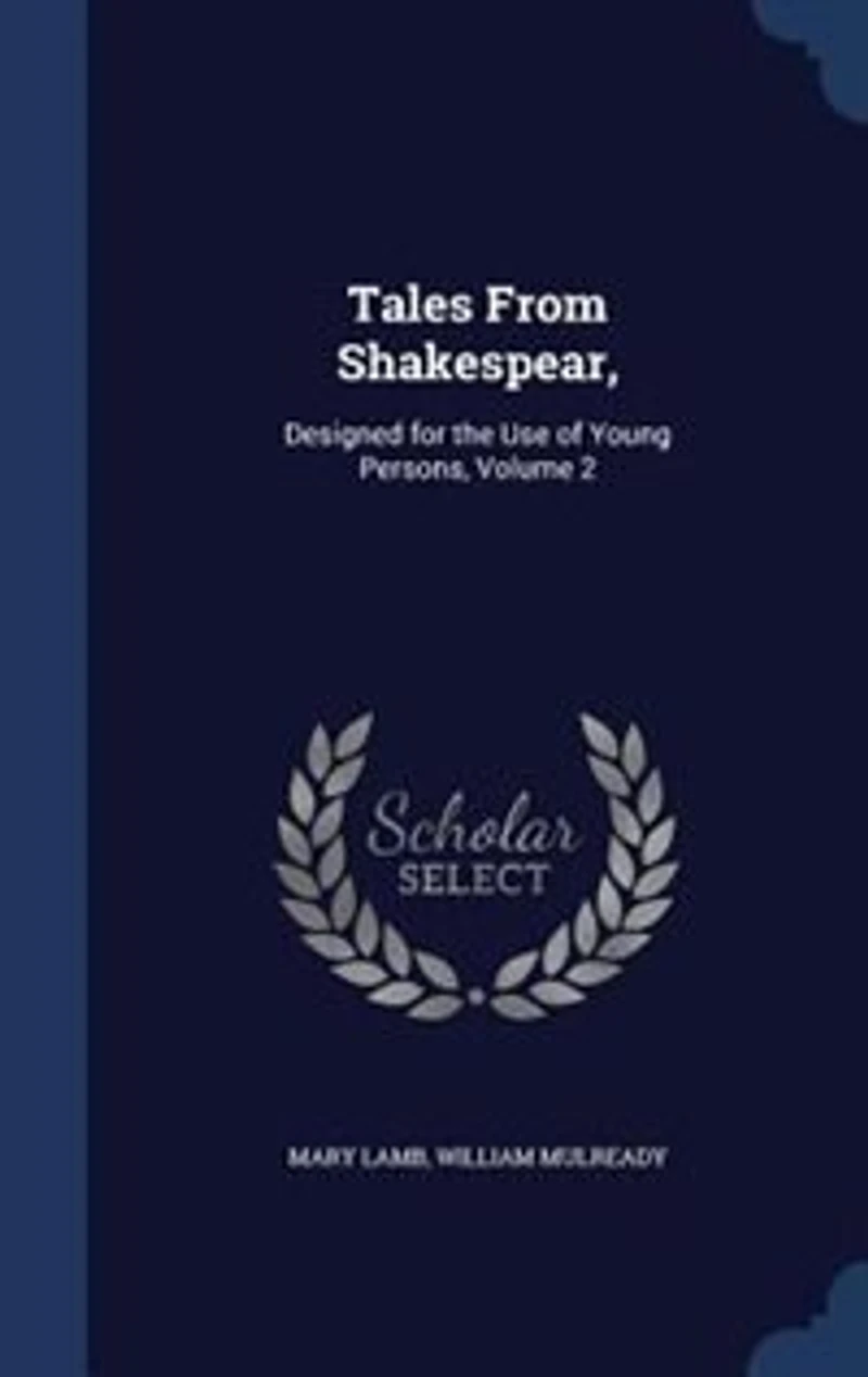 Tales From Shakespear: Designed for the Use of Young Persons, Volume 2