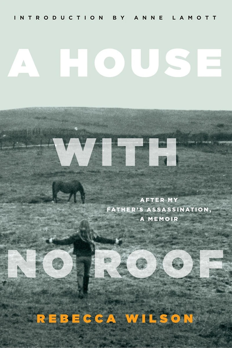 A House with No Roof: After My Father's Assassination, Memoir
