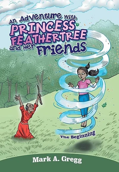 An Adventure with Princess Feathertree and Her Friends: The Beginning