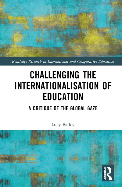Challenging the Internationalisation of Education: A Critique Global Gaze