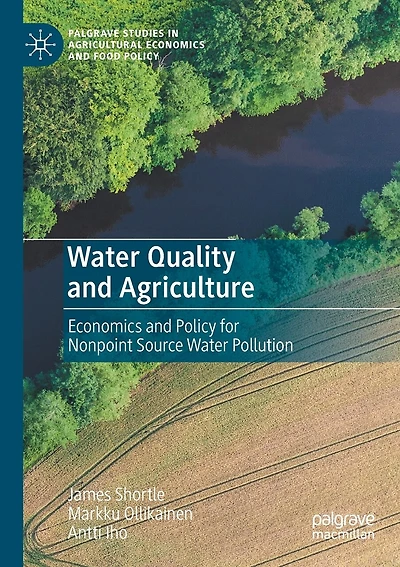 Water Quality and Agriculture: Economics and Policy for Nonpoint Source Water Pollution