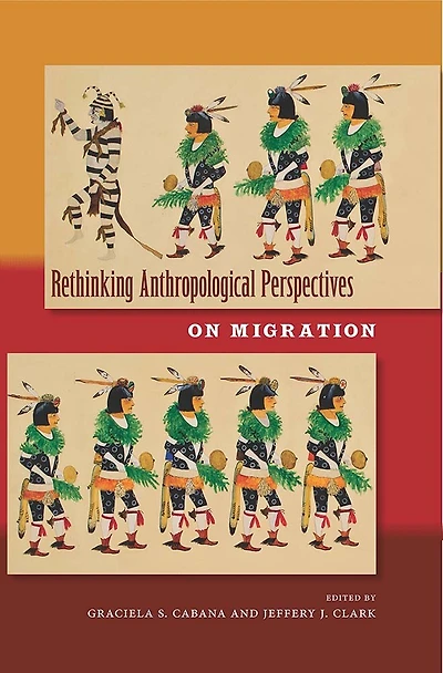 Rethinking Anthropological Perspectives on Migration