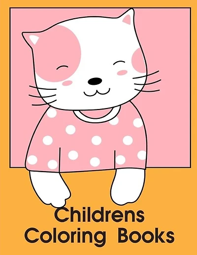 Childrens Coloring Books: The Coloring Pages, design for kids, Children, Boys, Girls and Adults