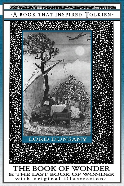 The Book of Wonder and the Last Book of Wonder - Books That Inspired Tolkien: With Original Illustrations