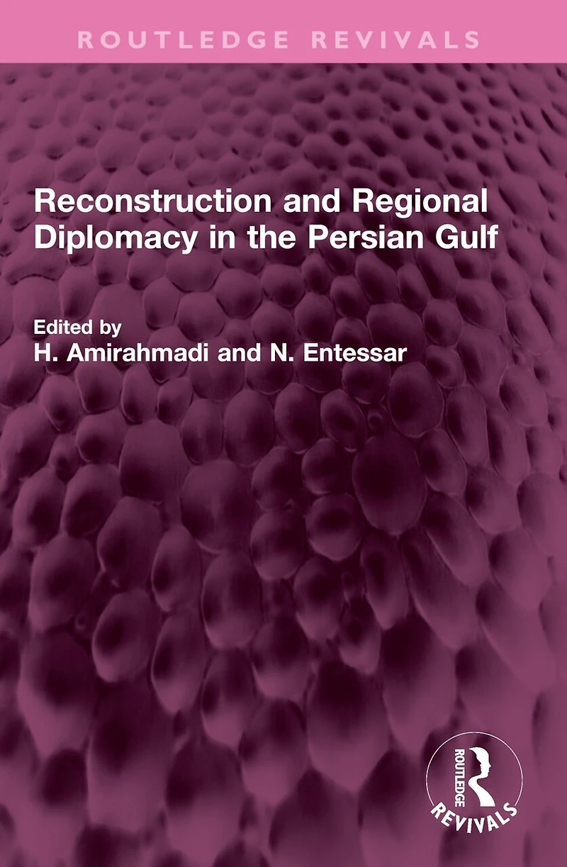 Reconstruction and Regional Diplomacy the Persian Gulf