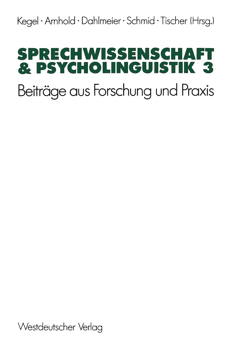 Sprechwissenschaft & Psycholinguistik 3: Beiträge aus Forschung und Praxis