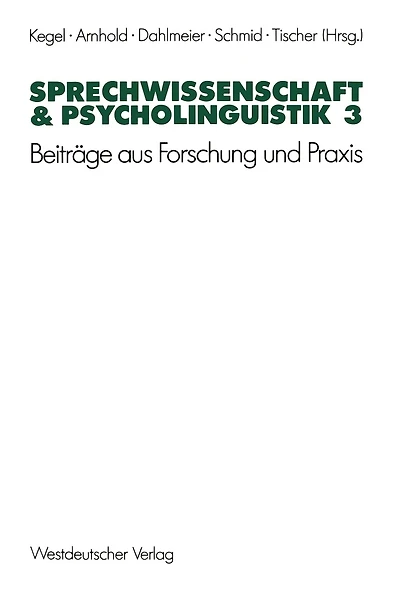 Sprechwissenschaft & Psycholinguistik 3: Beiträge aus Forschung und Praxis