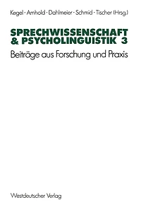 Sprechwissenschaft & Psycholinguistik 3: Beiträge aus Forschung und Praxis