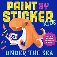 Paint by Sticker Kids (Official): Under the Sea: Create 10 Pictures One Sticker at a Time!