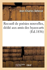 Recueil de Poésies Nouvelles, Dédié Aux Amis Des Beaux-Arts