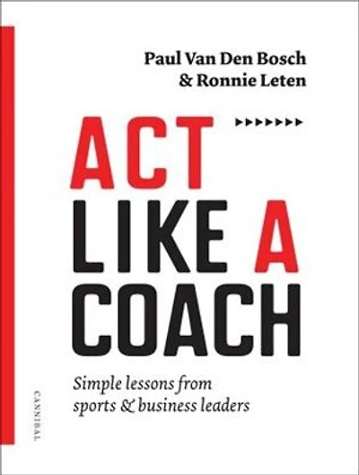 Act Like a Coach: Simple Lessons From Sports and Business Leaders