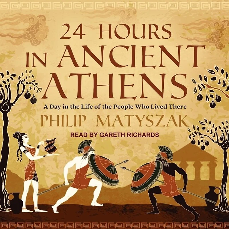 24 Hours Ancient Athens: A Day the Life of People Who Lived There