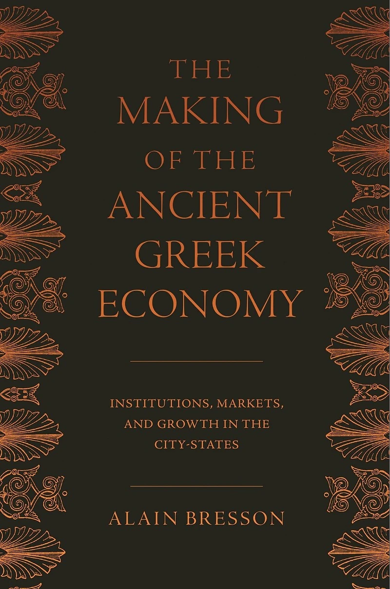 the Making of Ancient Greek Economy: Institutions, Markets, and Growth City-States