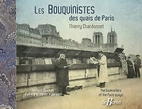 Les bouquinistes des quais de Paris: histoire illustrée d'un p'tit métier parisien