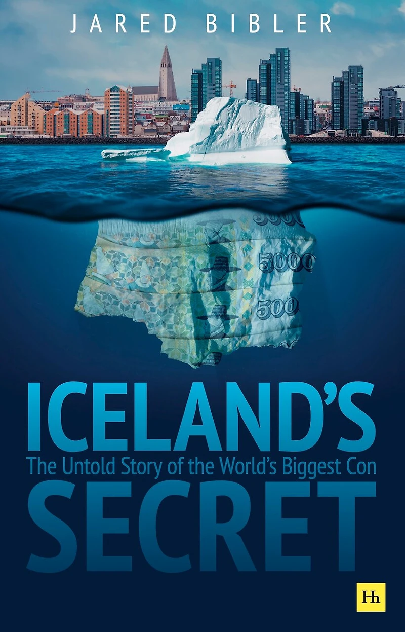 Iceland's Secret: The Untold Story Of The World's Biggest Con