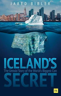 Iceland's Secret: The Untold Story Of The World's Biggest Con