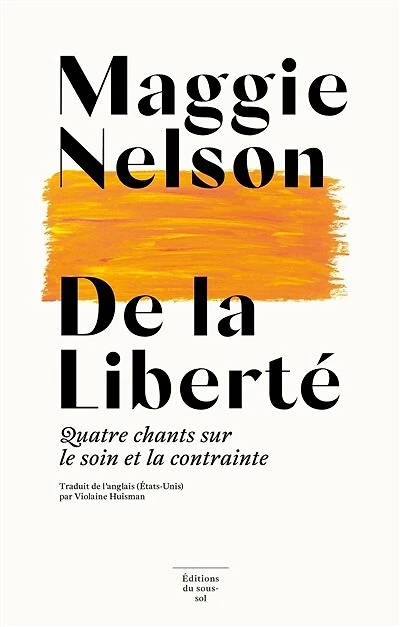 De la liberté: quatre chants sur le soin et contrainte