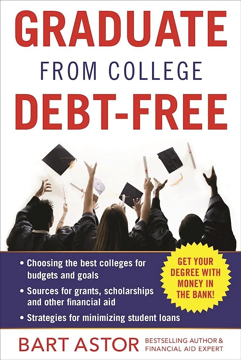 Graduate from College Debt-Free: Get Your Degree With Money The Bank