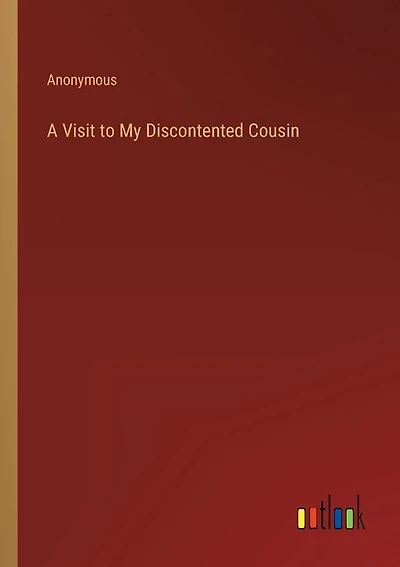 A Visit to My Discontented Cousin