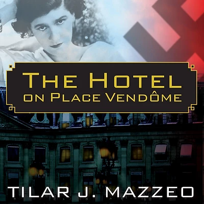 the Hotel on Place Vendome Lib/E: Life, Death, and Betrayal at Ritz Paris