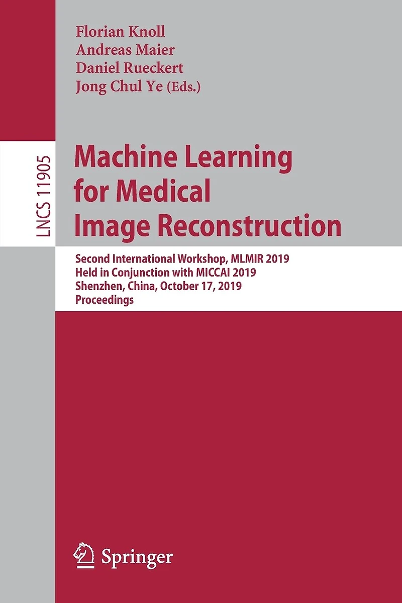 Machine Learning for Medical Image Reconstruction: Second International Workshop, MLMIR 2019, Held Conjunction with MICCAI Shenzhen, China, October 17, Proceedings