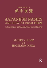 Japanese Names and How to Read Them: A Manual for Art Collectors Students