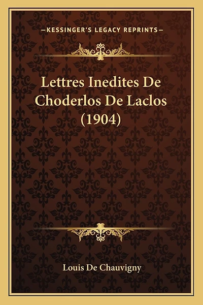 Lettres Inedites De Choderlos De Laclos (1904)