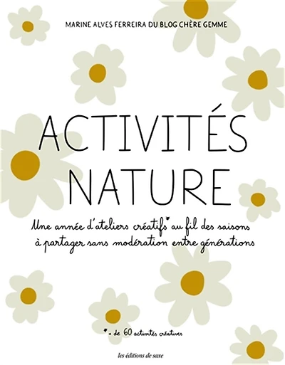 Activités nature: une année d'ateliers créatifs au fil des saisons à partager sans modération entre générations