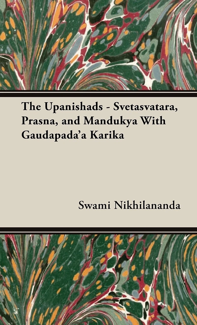 The Upanishads - Svetasvatara, Prasna, and Mandukya With Gaudapada'a Karika