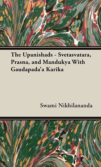 The Upanishads - Svetasvatara, Prasna, and Mandukya With Gaudapada'a Karika