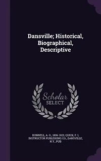 Dansville; Historical, Biographical