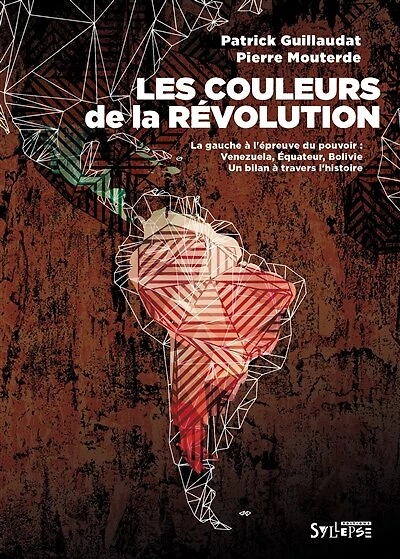 Les couleurs de la révolution: la gauche à l'épreuve du pouvoir