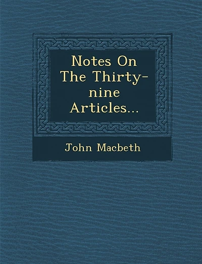 Notes On The Thirty-nine Articles...