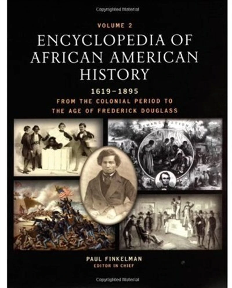 Encyclopedia of African American History, 1619-1895: From the Colonial Period to the Age of Frederick Douglass 3-Volume Set