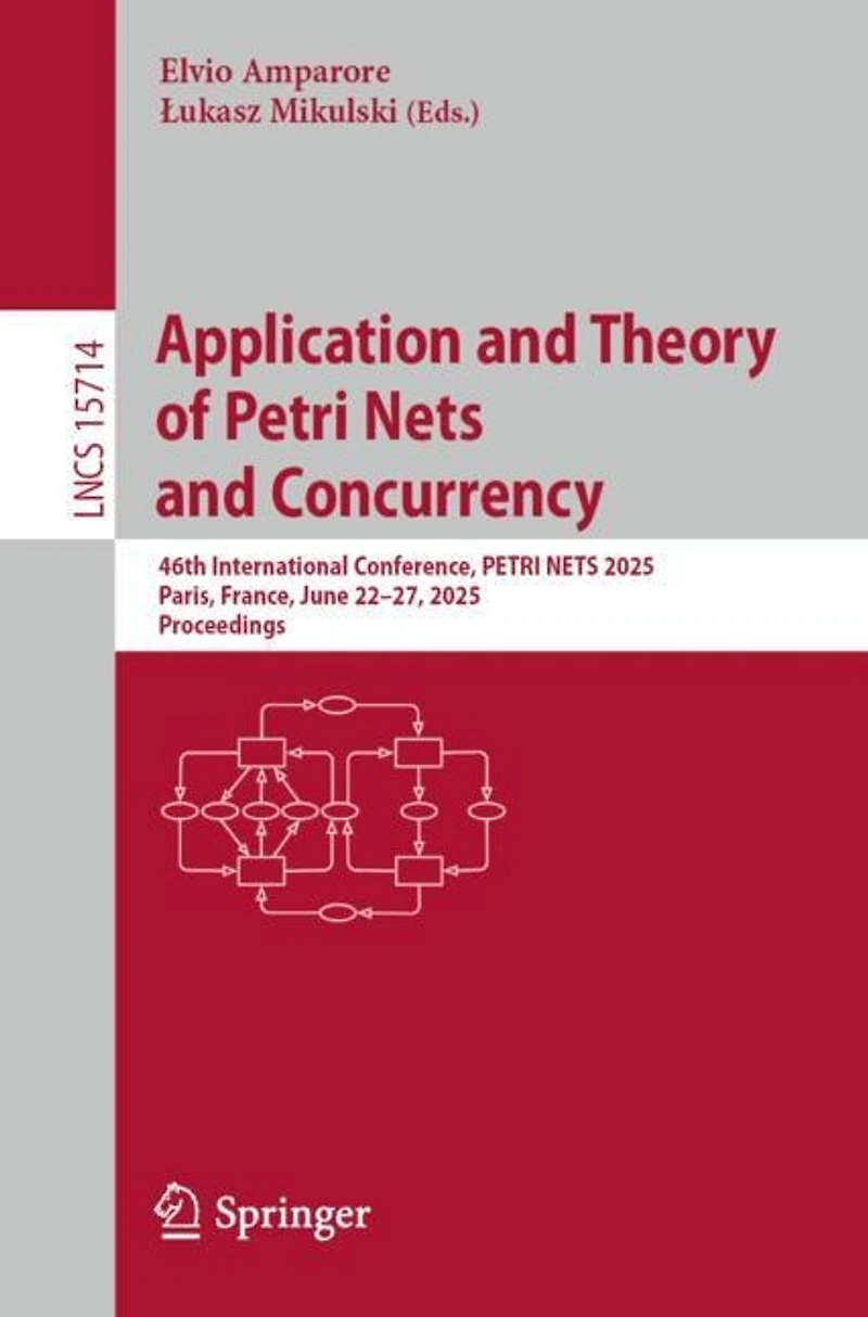 Application and Theory of PETRI NETS Concurrency: 46th International Conference, 2025, Paris, France, June 22-27, Proceedings