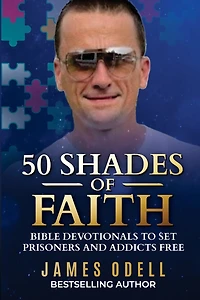 50 Shades of Faith: Bible Devotionals to Set Prisoners and Addicts Free