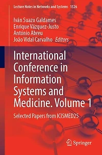 International Conference on Information Systems and Medicine. Volume 1: Selected Papers from ICISMED25