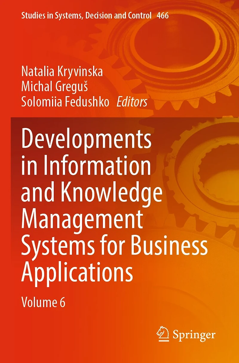 Developments Information and Knowledge Management Systems for Business Applications: Volume 6