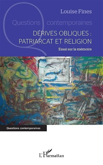 Dérives obliques : patriarcat et religion: Essai sur la mémoire
