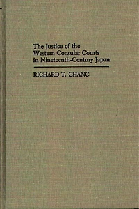 The Justice of the Western Consular Courts in Nineteenth-Century Japan.