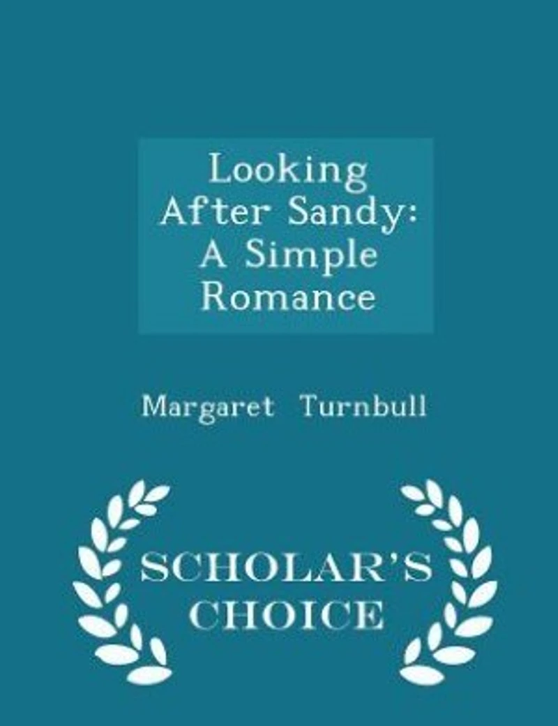 Looking After Sandy: A Simple Romance (Classic Reprint)