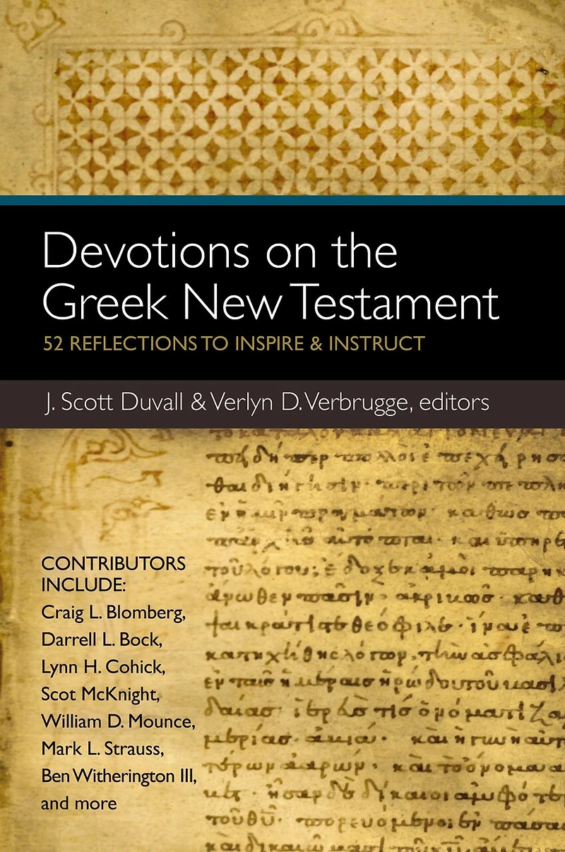 Devotions On The Greek New Testament: 52 Reflections To Inspire And Instruct