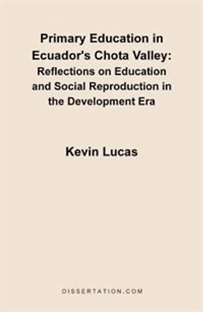 Primary Education in Ecuador's Chota Valley: Reflections on Education and Social Reproduction in the Development Era
