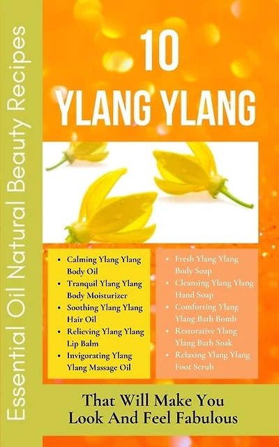 10 Ylang Ylang Essential Oil Natural Beauty Recipes That Will Make You Look And Feel Fabulous: Yellow Orange Peach White Green Abstract Modern Design