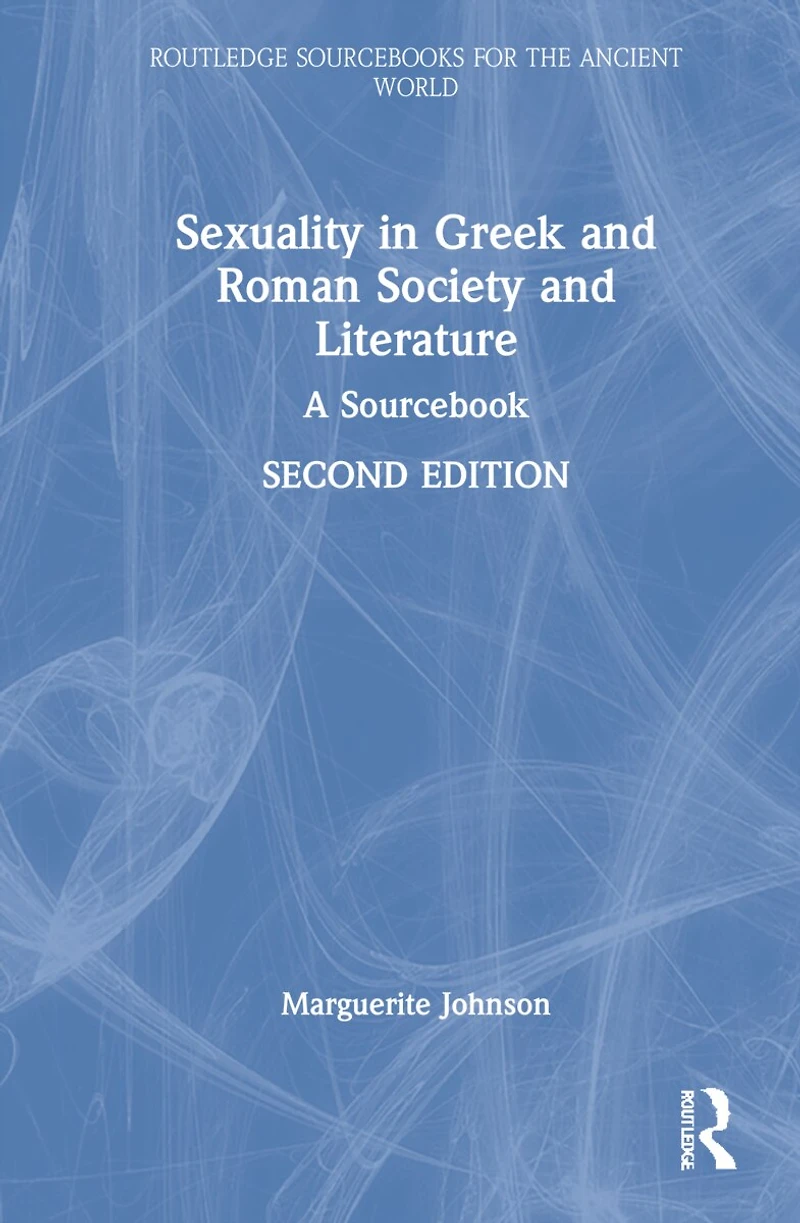 Sexuality Greek and Roman Society Literature: A Sourcebook