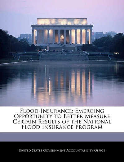 Flood Insurance: Emerging Opportunity To Better Measure Certain Results Of The National Flood Insurance Program